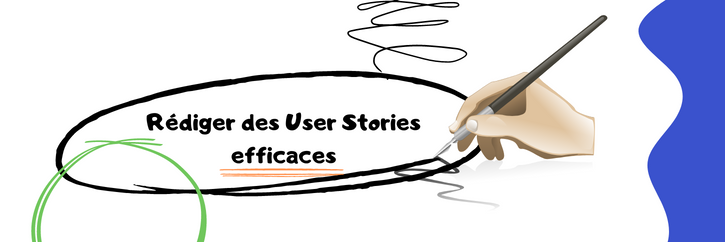 Rédiger des User Stories efficaces